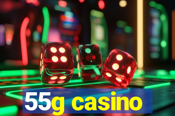 55g casino